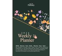 The 2026 High-Performrnce Weekly Planner: Achieve Clarity and Master Your Goals: "Your Blueprint for Productivity. Take Control of Your Time and Your Destiny".