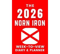 The 2026 Norn Iron Week-to-View Diary / Planner: - Stay Organised and Achieve Your Goals in 2026 - Perfect for Daily, Weekly, and Monthly Planning