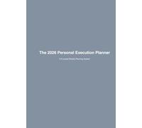 The 2026 Personal Execution Planner: A Focused Weekly Planning System