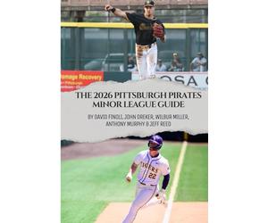 The 2026 Pittsburgh Pirates Minor League Guide
