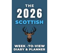 The 2026 Scottish Week-to-View Diary / Planner: Stay Organised and Achieve Your Goals in 2026 - Perfect for Daily, Weekly, and Monthly Planning