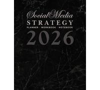 The 2026 Social Media Strategy Planner, Workbook, and Notebook: for Marketing, Branding, and Content Creation (Black Marble Edition) (Social Media Strategy System)