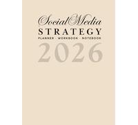 The 2026 Social Media Strategy Planner, Workbook, & Notebook: For Marketing, Branding, and Content Creation