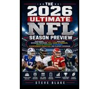 THE 2026 ULTIMATE NFL SEASON PREVIEW: Featuring Team-by-Team Analysis, Division Previews, Full Game Schedules, Results Tracking, Standings, ... guides for fantasy and football fans)