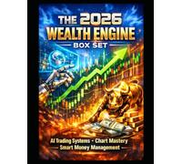 THE 2026 WEALTH ENGINE BOX SET: Learn AI Trading Systems • Chart Mastery and Smart Money Management all in one package