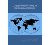 The 2027-2032 World Outlook for C-Reactive Protein Testing for Cardiovascular Diseases