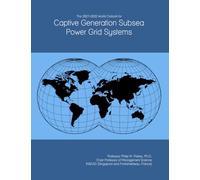 The 2027-2032 World Outlook for Captive Generation Subsea Power Grid Systems