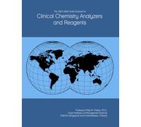 The 2027-2032 World Outlook for Clinical Chemistry Analyzers and Reagents