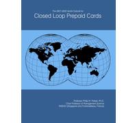 The 2027-2032 World Outlook for Closed Loop Prepaid Cards