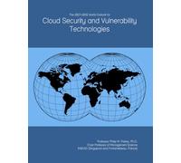 The 2027-2032 World Outlook for Cloud Security and Vulnerability Technologies