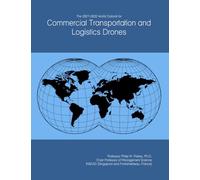 The 2027-2032 World Outlook for Commercial Transportation and Logistics Drones