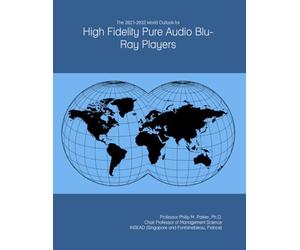 The 2027-2032 World Outlook for High Fidelity Pure Audio Blu-Ray Players
