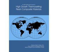 The 2027-2032 World Outlook for High Growth Thermosetting Resin Composite Materials