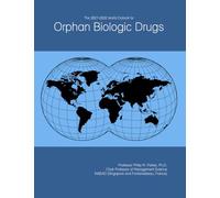 The 2027-2032 World Outlook for Orphan Biologic Drugs
