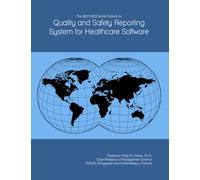 The 2027-2032 World Outlook for Quality and Safety Reporting System for Healthcare Software