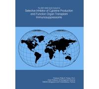 The 2027-2032 World Outlook for Selective Inhibitor of Cytokine Production and Function Organ Transplant Immunosuppressants