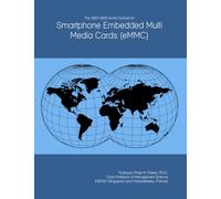 The 2027-2032 World Outlook for Smartphone Embedded Multi Media Cards (eMMC)