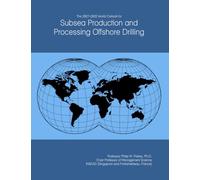 The 2027-2032 World Outlook for Subsea Production and Processing Offshore Drilling