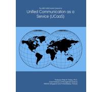The 2027-2032 World Outlook for Unified Communication as a Service (UCaaS)