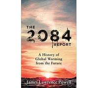 The 2084 Report: A History of Global Warming from the Future