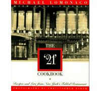 The '21' Cookbook: Recipes and Lore from New York's Fabled Restaurant