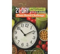 The 21-Day Autophagy Whole Food Plant-Based Challenge