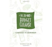 The 21-Day Budget Cleanse: Three Weeks to a Leaner Budget & a Fatter Wallet