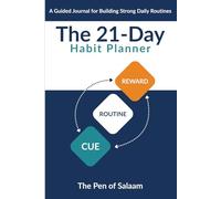 The 21-Day Habit Planner: A Guided Journal for Building Strong Daily Routines