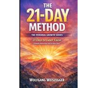The 21-Day Method - Personal Growth Series: Productivity & Focus - 21 Days to Laser Focus: Eliminate Distractions and Get More Done