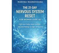 The 21-Day Nervous System Reset for Women Over 40: Calm your body, lower cortisol, and stop feeling “on edge” all the time (The Inflammation Reset Series for Women Over 40)