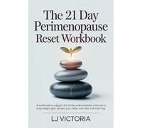 The 21 Day Perimenopause Reset Workbook: A Workbook to Support the 21-Day Science-Based Protocol to Stop Weight Gain, Reclaim Your Sleep, and Clear ... Women Aged 40-55 (The Midlife Reset Series)