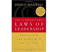 The 21 Irrefutable Laws of Leadership
