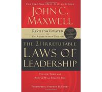 The 21 Irrefutable Laws of Leadership: Follow Them and People Will Follow You by John C. Maxwell (2007) Paperback