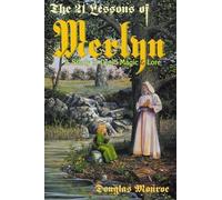 The 21 Lessons of Merlyn: Study in Druid Magic and Lore