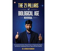 The 21 Pillars Of Biological Age Reversal
