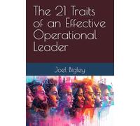 The 21 Traits of an Effective Operational Leader