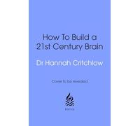 The 21st Century Brain: insights from the frontiers of neuroscience to help you work smarter and live better