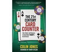 The 21st-Century Card Counter: The Pros' Approach to Beating Today's Blackjack