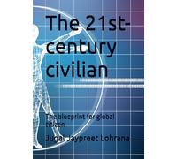 The 21st century civilian: The blueprint for global citizen