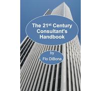 The 21st Century Consultant's Handbook