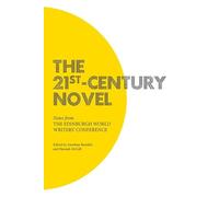 The 21st-Century Novel: Notes from the Edinburgh World Writers' Conference