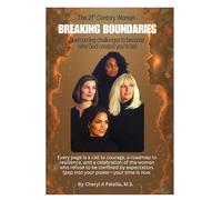 The 21st Century Woman: BREAKING BOUNDARIES: Breaking Boundaries: Becoming the Woman God Created You to Be