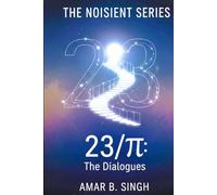 THE 23/π DIALOGUES: Consciousness at the Ratio of Transformation (The Noisient Series)