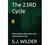 The 23RD Cycle: Every twenty-three years, she comes home to die.