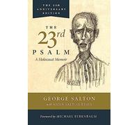 The 23rd Psalm, A Holocaust Memoir