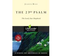 The 23rd Psalm: The Lord, Our Shepherd (Lifeguide Bible Studies)