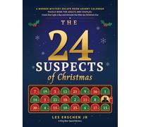 The 24 Suspects of Christmas: A Murder Mystery Escape Room Advent Calendar Puzzle Book for Adults and Couples: Crack One Code a Day and Unmask the Killer by Christmas Eve
