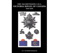 THE 24th BATTALION C.E.F. VICTORIA RIFLES OF CANADA 1914-1919