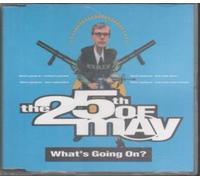 The 25th Of May - What's Going On?