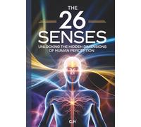 The 26 Senses: Unlocking the Hidden Dimensions of Human Perception